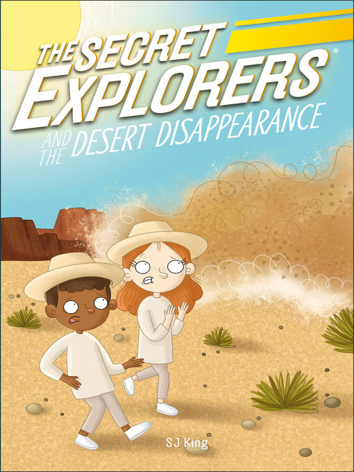 Title details for The Secret Explorers and the Desert Disappearance by SJ King - Available